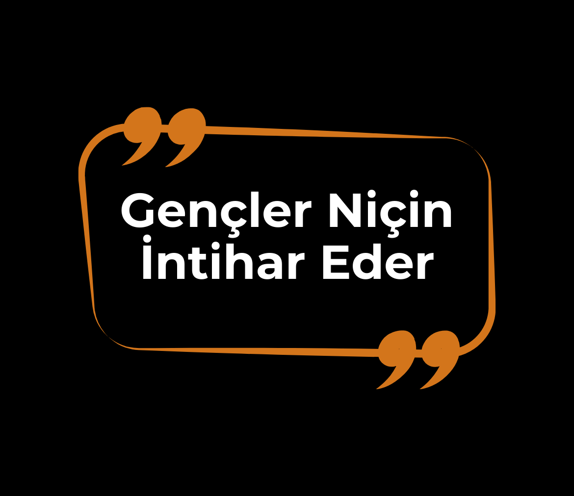 Gençler Niçin İntihar Eder